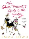 Cover image for The Shoe Princess's Guide to the Galaxy